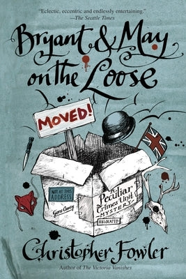 Bryant & May on the Loose: A Peculiar Crimes Unit Mystery by Fowler, Christopher