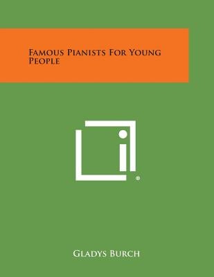 Famous Pianists for Young People by Burch, Gladys