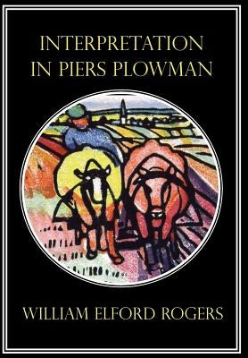 Interpretation in Piers Plowman by Rogers, William Elford