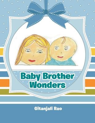 Baby Brother Wonders by Rao, Gitanjali