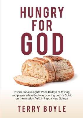 Hungry for God: A more meaningful relationship with God by Boyle, Terry