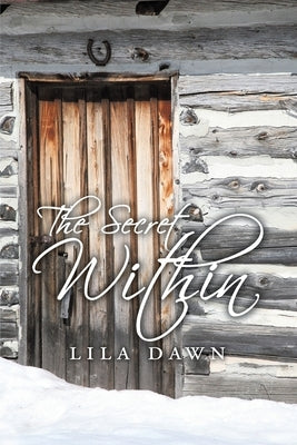 The Secret Within by Dawn, Lila