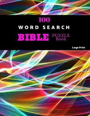100 Word Search Bible Puzzle Book Large Print: Brain Challenging Bible Puzzles For Hours Of Fun by Puzzles, Akebia