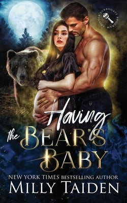 Having the Bear's Baby by Taiden, Milly