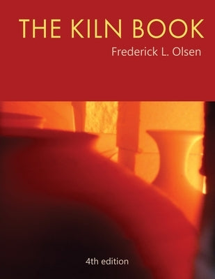 The Kiln Book by Olsen, Frederick L.