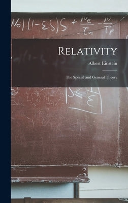Relativity: The Special and General Theory by Einstein, Albert