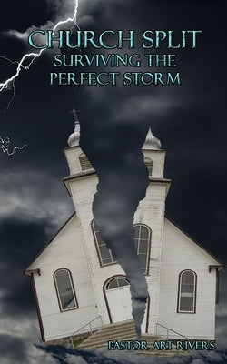 Church Split Surviving the Perfect Storm by Rivers, Art