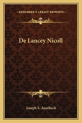 De Lancey Nicoll by Auerbach, Joseph S.