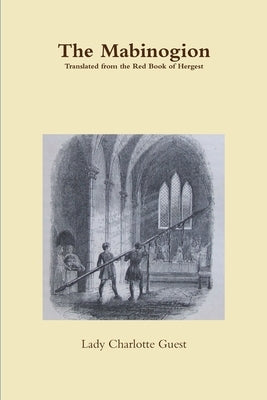 The Mabinogion by Guest, Lady Charlotte