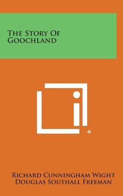 The Story of Goochland by Wight, Richard Cunningham