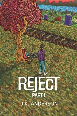 Reject: Part 1: Written by J.K. Anderson by Anderson, J. K.