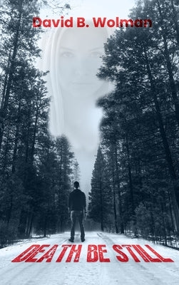 Death Be Still by Wolman, David B.