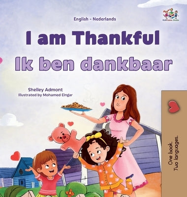 I am Thankful (English Dutch Bilingual Children's Book) by Admont, Shelley