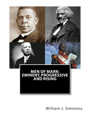 Men of Mark: Eminent, Progressive and Rising by Turner, Rev Henry M.