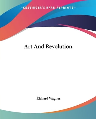 Art And Revolution by Wagner, Richard