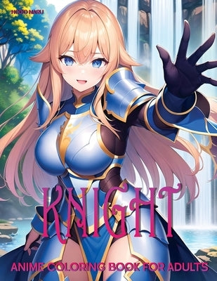 Knight: Anime Coloring Book for Adults by Naru, Hodo