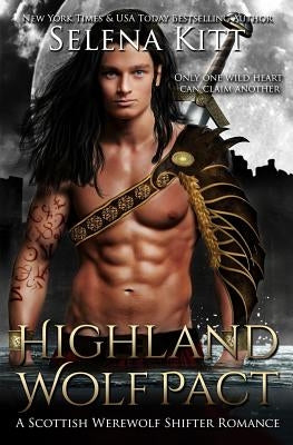 Highland Wolf Pact: A Scottish Werewolf Shifter Romance by Kitt, Selena