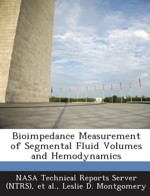 Bioimpedance Measurement of Segmental Fluid Volumes and Hemodynamics by Nasa Technical Reports Server (Ntrs)