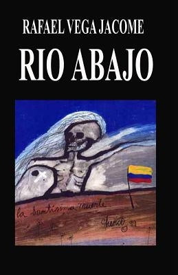 Rio Abajo: La violencia en Colombia 1930-48 by Vega Jacome, Rafael