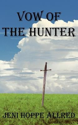 Vow of the Hunter by Allred, Jeni Hoppe