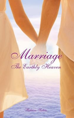 Marriage: The Earthly Heaven by Salem, Bshara
