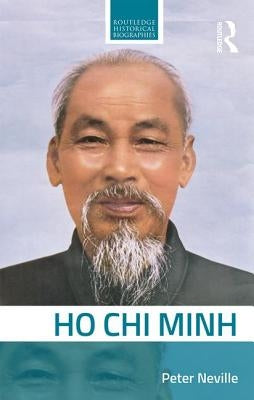 Ho Chi Minh by Neville, Peter