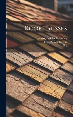 Roof Trusses by (Lansing, American School