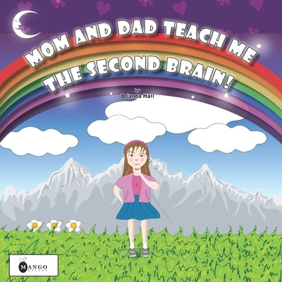 Mom and Dad Teach Me the Second Brain! by Hall, Brianna