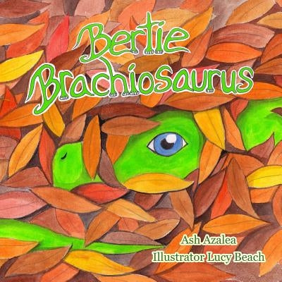 Bertie Brachiosaurus: The adventures of a young dinosaur and his friend - Dinosaur story, Kids Books, Childrens Dinosaur Books, Childrens Ad by Beach, Lucy