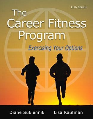 The Career Fitness Program: Exercising Your Options by Sukiennik, Diane