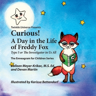 Curious! A Day in the Life of Freddy Fox: Type 5 or The Investigator in Us All by Martin, Devan