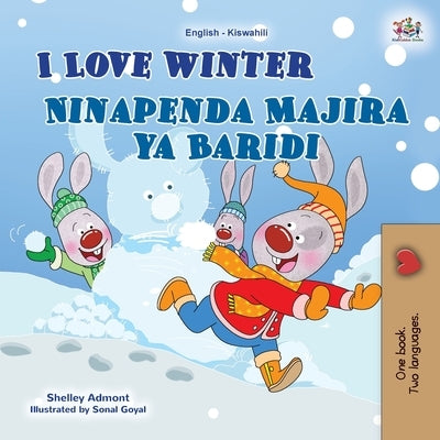 I Love Winter (English Swahili Bilingual Children's Book) by Admont, Shelley