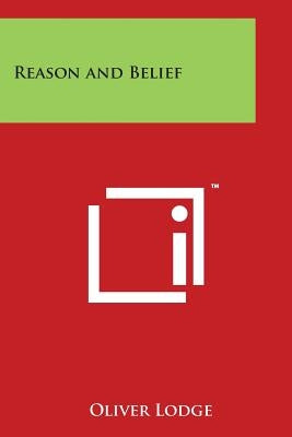 Reason and Belief by Lodge, Oliver