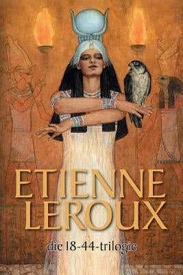 Die 18-44-trilogie by LeRoux, Etienne