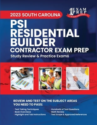 2023 South Carolina PSI Residential Builder: Volume 1: Study Review & Practice Exams by Prep, One Exam