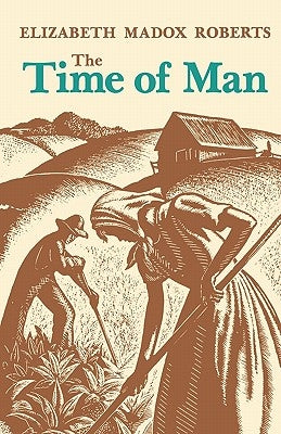 The Time of Man by Roberts, Elizabeth Madox