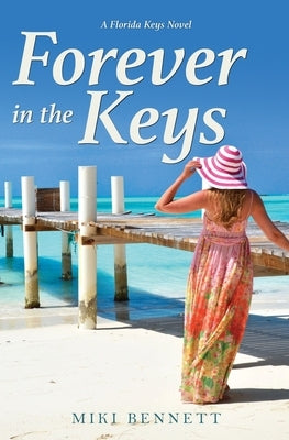 Forever in the Keys: A Florida Keys Novel by Bennett, Miki