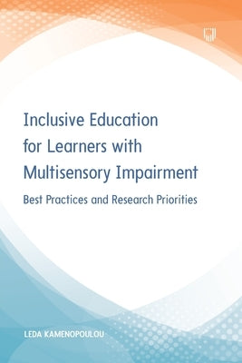Inclusive Education for Learners with Multisensory Impairment: Best Practices and Research Priorities by Kamenopoulou, Leda