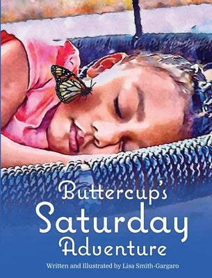 Buttercup's Saturday Adventure by Smith-Gargaro, Lisa