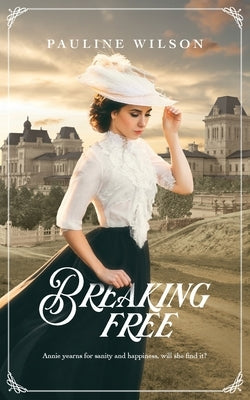 Breaking Free by Wilson, Pauline