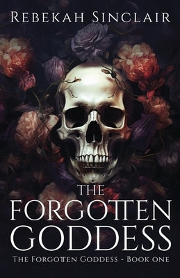 The Forgotten Goddess by Sinclair, Rebekah
