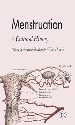 Menstruation: A Cultural History by Shail, A.