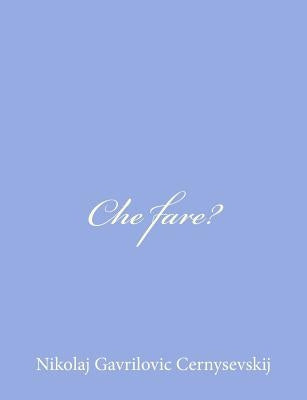 Che fare? by Nikolaj Gavrilovic Cernysevskij