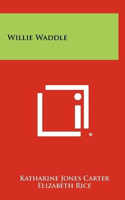 Willie Waddle by Carter, Katharine Jones