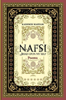 Nafsi: Jihad upon my Self by Maryam, Kashmir