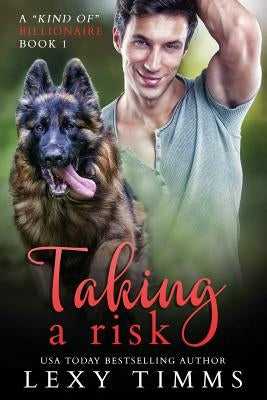 Taking a Risk: Billionaire Bad Boy Steamy Romance by Timms, Lexy