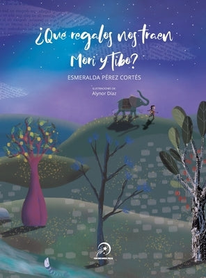 ¿Qué regalos nos traen Mori y Tibo? by PÃ©rez CortÃ©s, Esmeralda