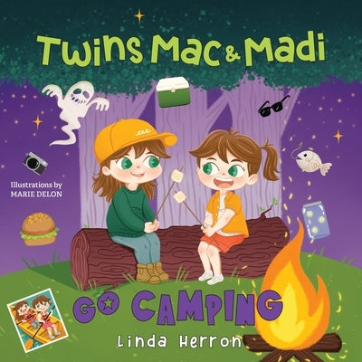 Twins Mac & Madi Go Camping by Herron, Linda