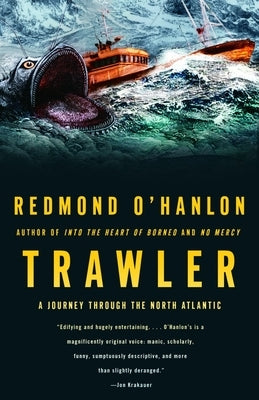 Trawler: A Journey Through the North Atlantic by O'Hanlon, Redmond