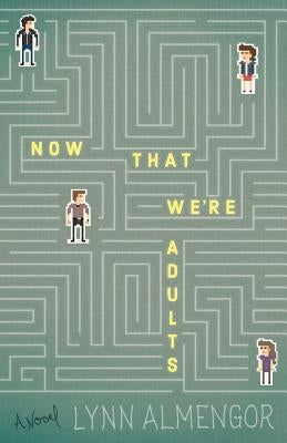 Now That We're Adults by Almengor, Lynn